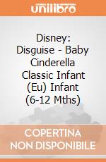 Disney: Disguise - Baby Cinderella Classic Infant (Eu) Infant (6-12 Mths) giochi
