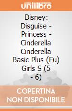 Disney: Disguise - Princess - Cinderella Cinderella Basic Plus (Eu) Girls S (5 - 6) giochi