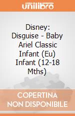 Disney: Disguise - Baby Ariel Classic Infant (Eu) Infant (12-18 Mths) giochi