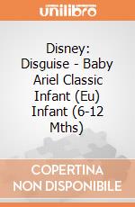 Disney: Disguise - Baby Ariel Classic Infant (Eu) Infant (6-12 Mths) giochi