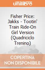 Fisher Price: Jakks - Tootin' Train Ride-On Girl Version (Quadriciclo Trenino) gioco