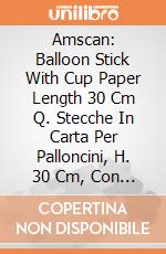 Amscan: Balloon Stick With Cup Paper Length 30 Cm Q. Stecche In Carta Per Palloncini, H. 30 Cm, Con Coppetta giochi