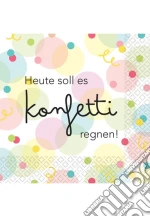 16 Napkins 'Heute Soll Es Konfetti Regnen' 33Cm giochi