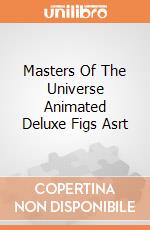 Masters Of The Universe Animated Deluxe Figs Asrt gioco