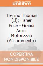Trenino Thomas (Il): Fisher Price - Grandi Amici Motorizzati (Assortimento) gioco