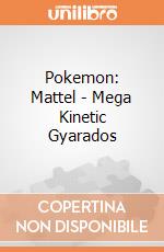 Pokemon: Mattel - Mega Kinetic Gyarados gioco