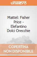 Mattel: Fisher Price - Elefantino Dolci Orecchie gioco