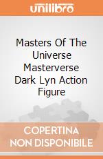 Masters Of The Universe Masterverse Dark Lyn Action Figure giochi