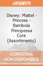 Disney: Mattel - Princess - Bambola Principessa Core (Assortimento) gioco