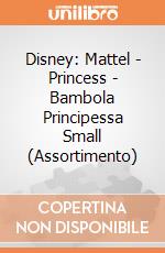 Disney: Mattel - Princess - Bambola Principessa Small (Assortimento) gioco