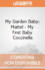My Garden Baby: Mattel - My First Baby Coccinella gioco