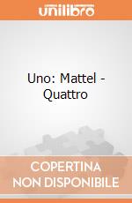 Uno: Mattel - Quattro giochi