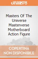 Masters Of The Universe Masterverse Motherboard Action Figure giochi