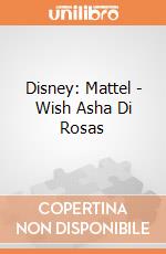 Disney: Mattel - Wish Asha Di Rosas gioco