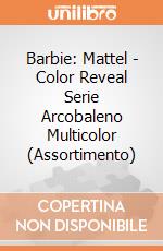 Barbie: Mattel - Color Reveal Serie Arcobaleno Multicolor (Assortimento) gioco
