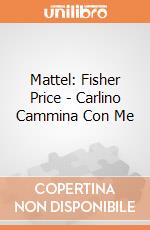 Mattel: Fisher Price - Carlino Cammina Con Me giochi