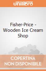 Fisher-Price - Wooden Ice Cream Shop giochi