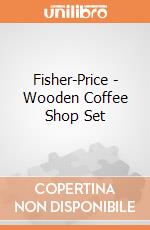 Fisher-Price - Wooden Coffee Shop Set giochi