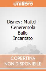 Disney: Mattel - Cenerentola Ballo Incantato giochi