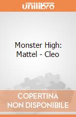 Monster High: Mattel - Cleo giochi
