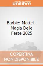 Barbie: Mattel - Magia Delle Feste 2025 giochi