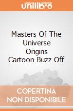 Masters Of The Universe Origins Cartoon Buzz Off giochi