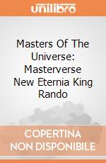 Masters Of The Universe: Masterverse New Eternia King Rando giochi