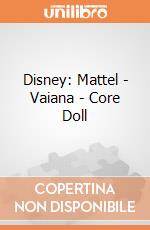 Disney: Mattel - Vaiana - Core Doll giochi