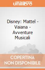 Disney: Mattel - Vaiana - Avventure Musicali giochi