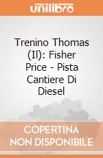Trenino Thomas (Il): Fisher Price - Pista Cantiere Di Diesel giochi