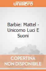 Barbie: Mattel - Unicorno Luci E Suoni giochi