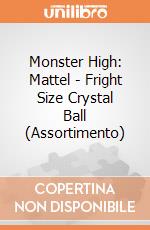 Monster High: Mattel - Fright Size Crystal Ball (Assortimento) giochi