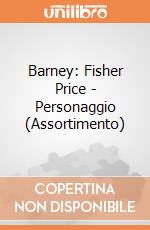 Barney: Fisher Price - Personaggio (Assortimento) giochi
