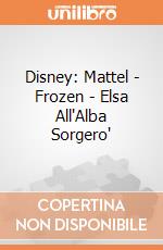 Disney: Mattel - Frozen - Elsa All'Alba Sorgero' giochi