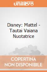 Disney: Mattel - Tautai Vaiana Nuotatrice giochi