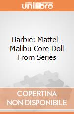 Barbie: Mattel - Malibu Core Doll From Series giochi