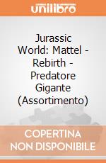 Jurassic World: Mattel - Rebirth - Predatore Gigante (Assortimento) giochi