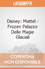 Disney: Mattel - Frozen Palazzo Delle Magie Glaciali giochi