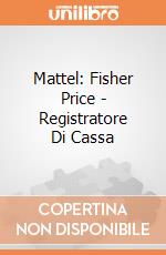 Mattel: Fisher Price - Registratore Di Cassa giochi