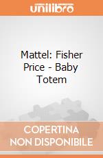 Mattel: Fisher Price - Baby Totem giochi
