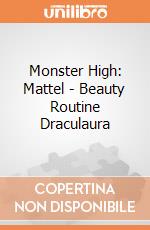 Monster High: Mattel - Beauty Routine Draculaura giochi