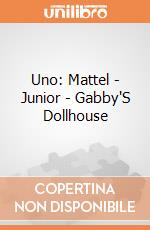 Uno: Mattel - Junior - Gabby'S Dollhouse giochi