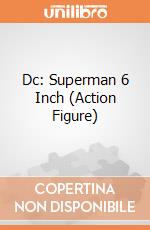 Dc: Superman 6 Inch (Action Figure) giochi