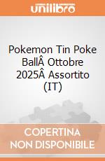Pokemon Tin Poke BallÂ Ottobre 2025Â Assortito (IT) giochi
