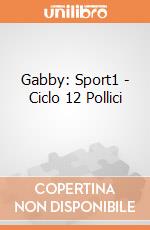 Gabby: Sport1 - Ciclo 12 Pollici  gioco