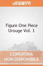 Figure One Piece Urouge Vol. 1 gioco di FIGU