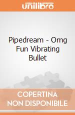 Pipedream - Omg Fun Vibrating Bullet gioco