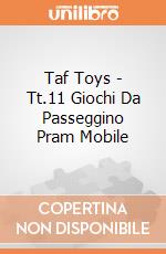Taf Toys - Tt.11 Giochi Da Passeggino Pram Mobile gioco di Taf Toys