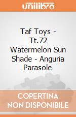 Taf Toys - Tt.72 Watermelon Sun Shade - Anguria Parasole gioco di Taf Toys