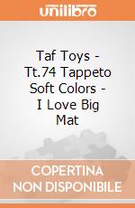 Taf Toys - Tt.74 Tappeto Soft Colors - I Love Big Mat gioco di Taf Toys